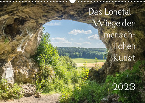 Das Lonetal – Wiege der menschlichen Kunst (Wandkalender 2023 DIN A3 quer) von Rohwer,  Klaus