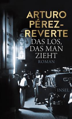 Das Los, das man zieht von Pérez-Reverte,  Arturo