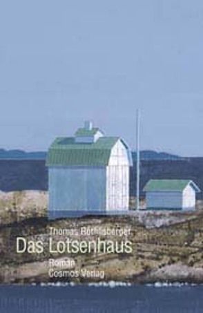 Das Lotsenhaus von Roethlisberger,  Thomas