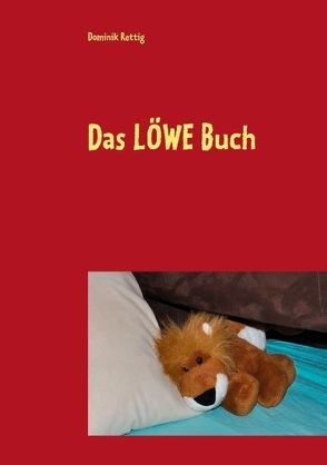 Das Löwe Buch von Rettig,  Dominik