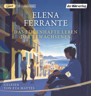 Das lügenhafte Leben der Erwachsenen von Ferrante,  Elena, Krieger,  Karin, Mattes,  Eva