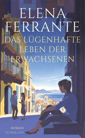 Das lügenhafte Leben der Erwachsenen von Ferrante,  Elena, Krieger,  Karin