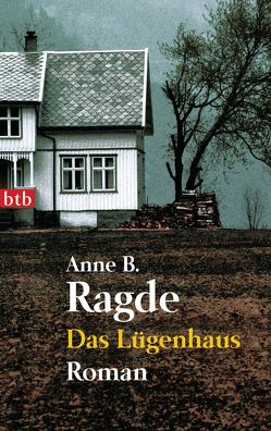 Das Lügenhaus von Haefs,  Gabriele, Ragde,  Anne B.