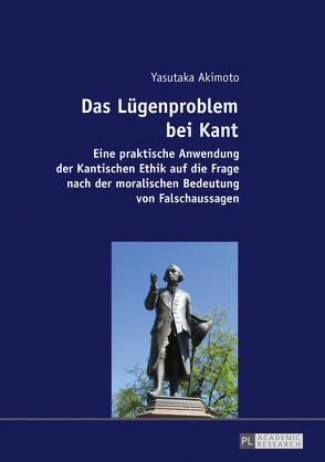 Das Lügenproblem bei Kant von Akimoto,  Yasutaka