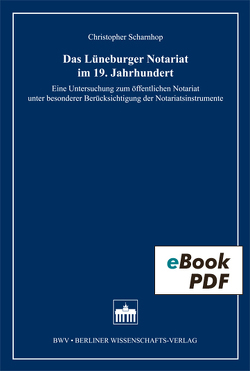 Das Lüneburger Notariat im 19. Jahrhundert von Scharnhop,  Christopher