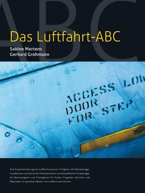 Das Luftfahrt ABC von Grohmann,  Gerhard, Mertens,  Sabine