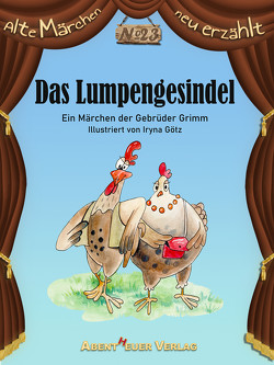 Das Lumpengesindel von Götz,  Iryna, Horbol,  Karl Ernst