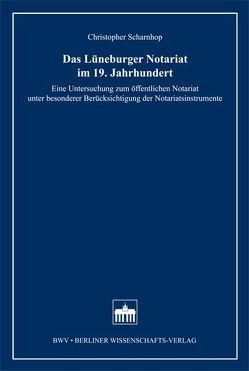 Das Lüneburger Notariat im 19. Jahrhundert von Scharnhop,  Christopher