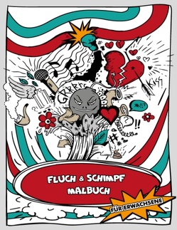 Das lustige Fluch- und Schimpf – Malbuch für Erwachsene – Ausmalbuch für Erwachsene – Ein Schimpfwörter-Malbuch und Schimpfmalbuch von Stinto,  Malo