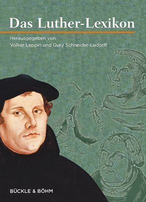 Das Luther-Lexikon von Leppin,  Volker, Schneider-Ludorff,  Gury