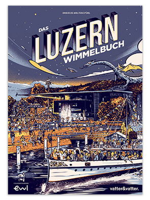 Das Luzern Wimmelbuch von Stehli,  Philipp, Waltenspühl,  Amadeus