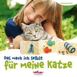 Das mach ich selbst für meine Katze von Rotter,  Katharina