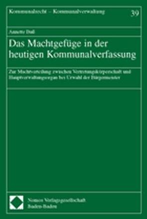 Das Machtgefüge in der heutigen Kommunalverfassung von Buß,  Annette