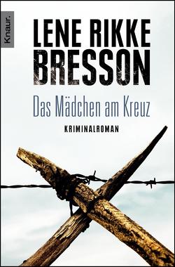 Das Mädchen am Kreuz von Bresson,  Lene Rikke, Zöller,  Patrick