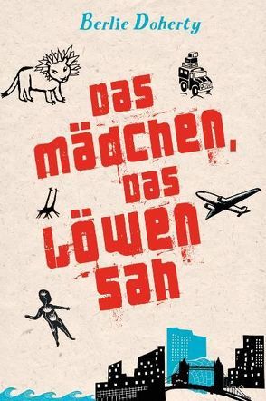 Das Mädchen, das Löwen sah von Doherty,  Berlie