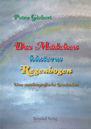 Das Mädchen hinterm Regenbogen von Giebert,  Petra