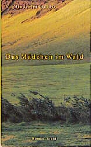 Das Mädchen im Wald von Grímsdóttir,  Vigdís, Seelow,  Hubert, Vollmer,  Andreas