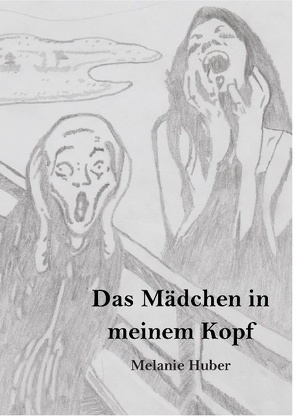 Das Mädchen in meinem Kopf von Huber,  Melanie