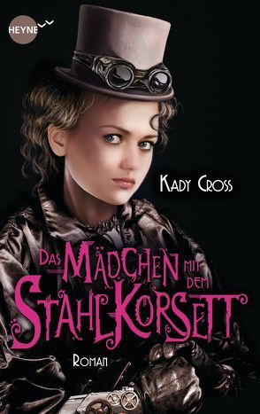 Das Mädchen mit dem Stahlkorsett von Cross,  Kady, Langowski,  Jürgen