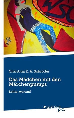 Das Mädchen mit den Märchenpumps von Schröder,  Christina E. A.