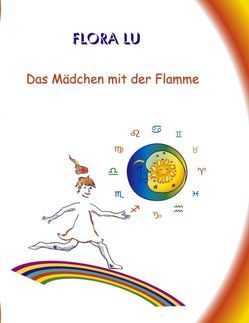 Das Mädchen mit der Flamme von Lu,  Flora