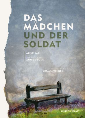 Das Mädchen und der Soldat von de Bode,  Ann, Mirjam,  Pressler, Sax,  Aline