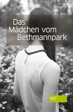 Das Mädchen vom Bethmannpark von Smith,  Pete