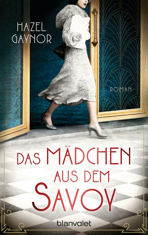 Das Mädchen aus dem Savoy von Gaynor,  Hazel, Geng,  Claudia