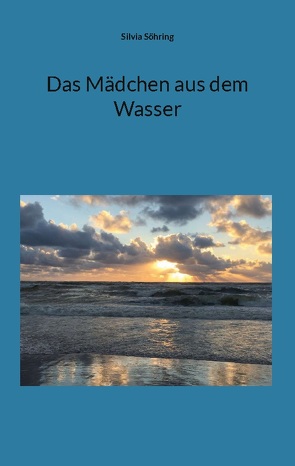 Das Mädchen aus dem Wasser von Söhring,  Silvia