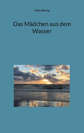 Das Mädchen aus dem Wasser von Söhring,  Silvia