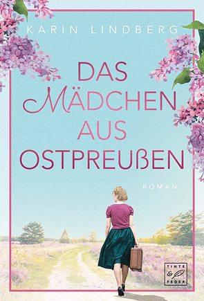 Das Mädchen aus Ostpreußen von Lindberg,  Karin