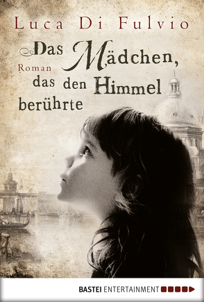 Das Mädchen, das den Himmel berührte von Fulvio,  Luca Di, Neeb,  Barbara, Schmidt,  Katharina