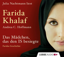 Das Mädchen, das den IS besiegte von Hoffmann,  Andrea C, Khalaf,  Farida, Nachtmann,  Julia