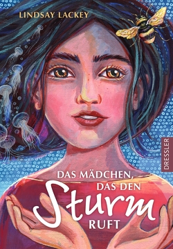 Das Mädchen, das den Sturm ruft von Klein,  Susanne, Lackey Olson,  Lindsay, von Sperber,  Annabelle