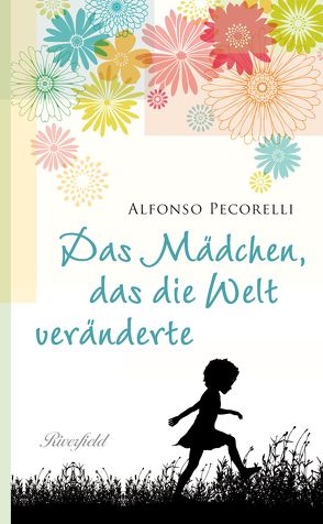 Das Mädchen, das die Welt veränderte von Pecorelli,  Alfonso, Reiser,  Jan