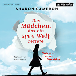 Das Mädchen, das ein Stück Welt rettete von Cameron,  Sharon, Förs,  Katharina, Maire,  Laura, Schuhmacher,  Naemi