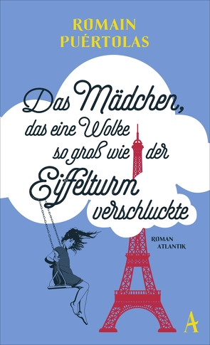 Das Mädchen, das eine Wolke so groß wie der Eiffelturm verschluckte von Puértolas,  Romain, Ueberle-Pfaff,  Maja