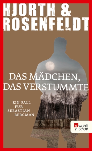 Das Mädchen, das verstummte von Allenstein,  Ursel, Hjorth,  Michael, Rosenfeldt,  Hans