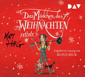 Das Mädchen, das Weihnachten rettete von Beck,  Rufus, Haig,  Matt, Zeitz,  Sophie