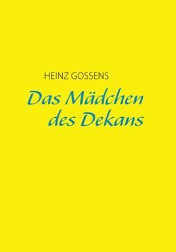 Das Mädchen des Dekans von Gossens,  Heinz