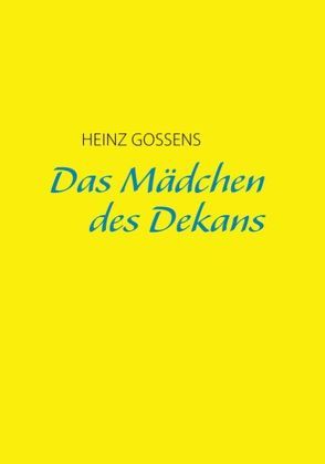 Das Mädchen des Dekans von Gossens,  Heinz