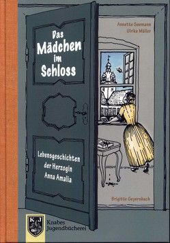 Das Mädchen im Schloss – Anna Amalia I von Geyersbach,  Brigitte, Müller,  Ulrike, Seemann,  Annette