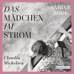 Das Mädchen im Strom von Bode,  Sabine, Michelsen,  Claudia