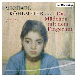 Das Mädchen mit dem Fingerhut von Köhlmeier,  Michael