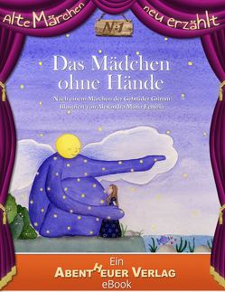 Das Mädchen ohne Hände von Fenizia,  Alexandra Maria, Grimm,  Jacob und Wilhelm