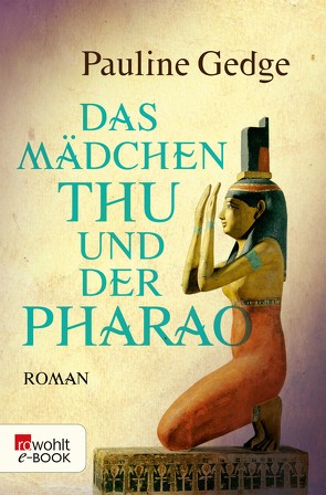 Das Mädchen Thu und der Pharao von Asendorf,  Dorothee, Gedge,  Pauline