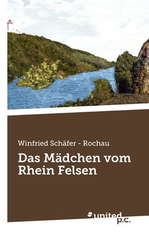 Das Mädchen vom Rhein Felsen von Schäfer - Rochau,  Winfried