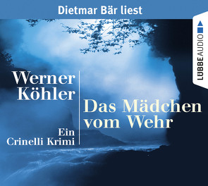 Das Mädchen vom Wehr von Bär,  Dietmar, Köhler,  Werner