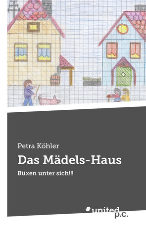 Das Mädels-Haus von Köhler,  Petra