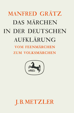 Das Märchen in der deutschen Aufklärung von Grätz,  Manfred